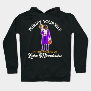 Purify Yourself in the Waters of Lake Minnetonka Hoodie